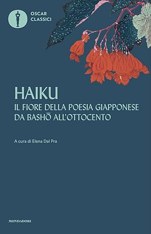 Haiku : il fiore della poesia giapponese da Basho all'Ottocento